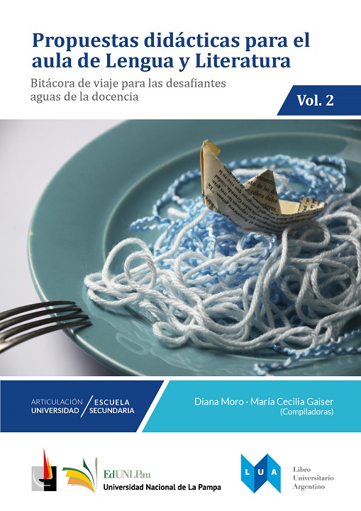 Propuestas didácticas para el aula de Lengua y Literatura: bitácora de viaje para las desafiantes aguas de la docencia. Volumen 2